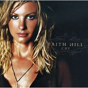Cry by Faith Hill (CD, 2002) new